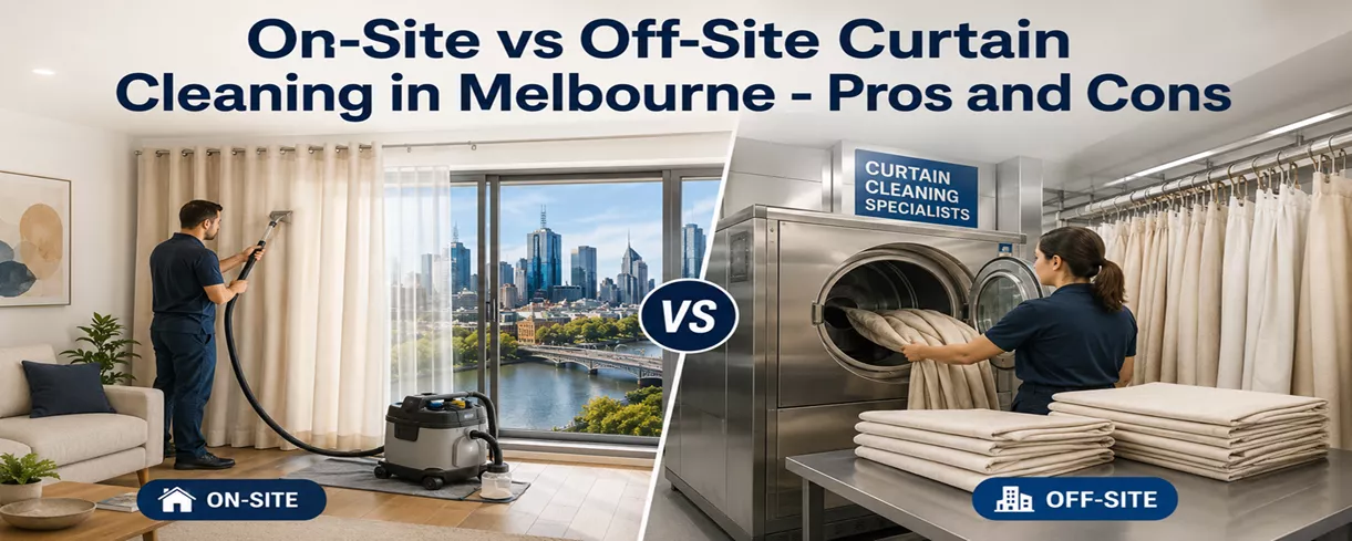 On-Site vs Off-Site Curtain Cleaning